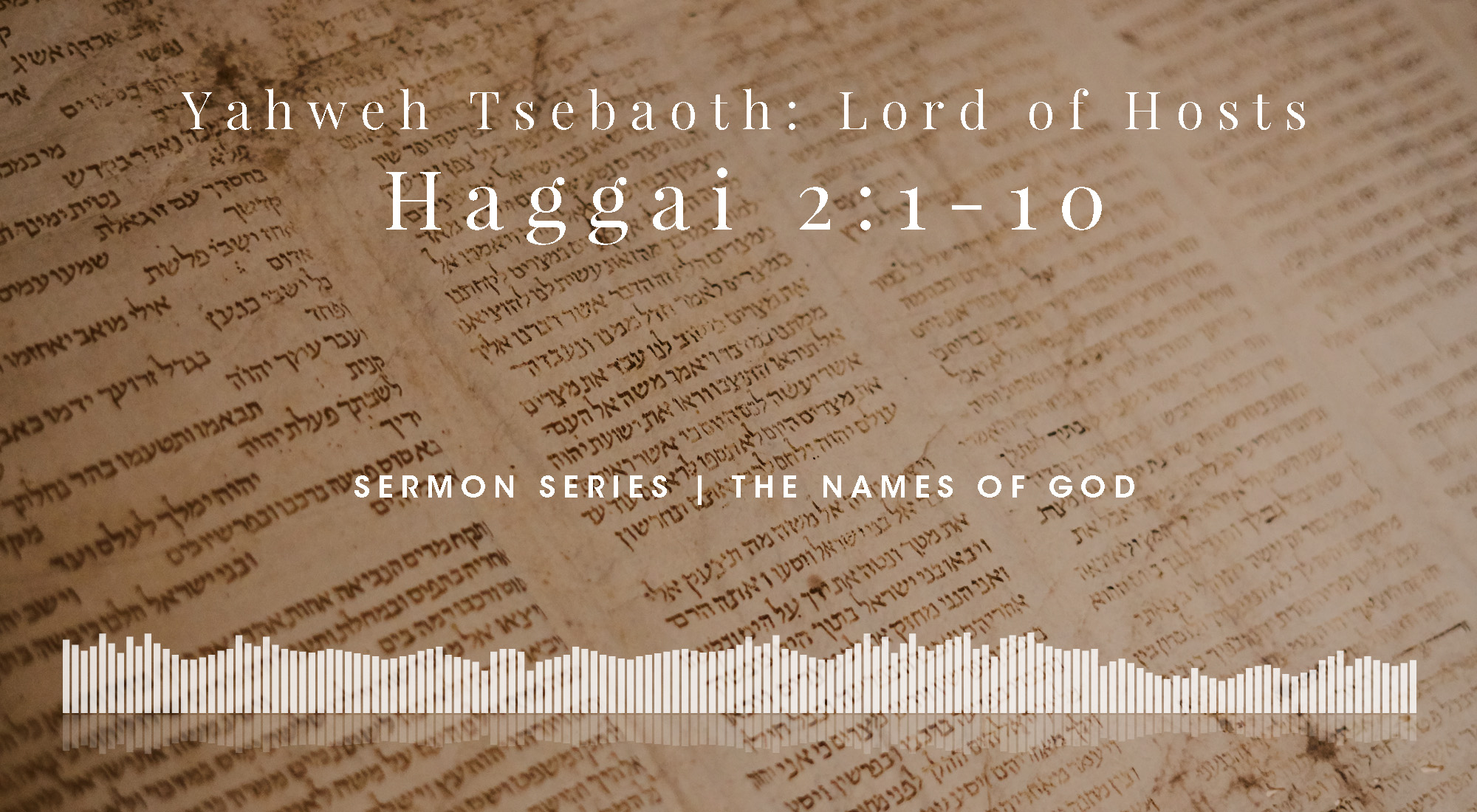 Yahweh Tsebaoth: Lord of Hosts | Haggai 2: 1-10 | Names of God Sermon Series