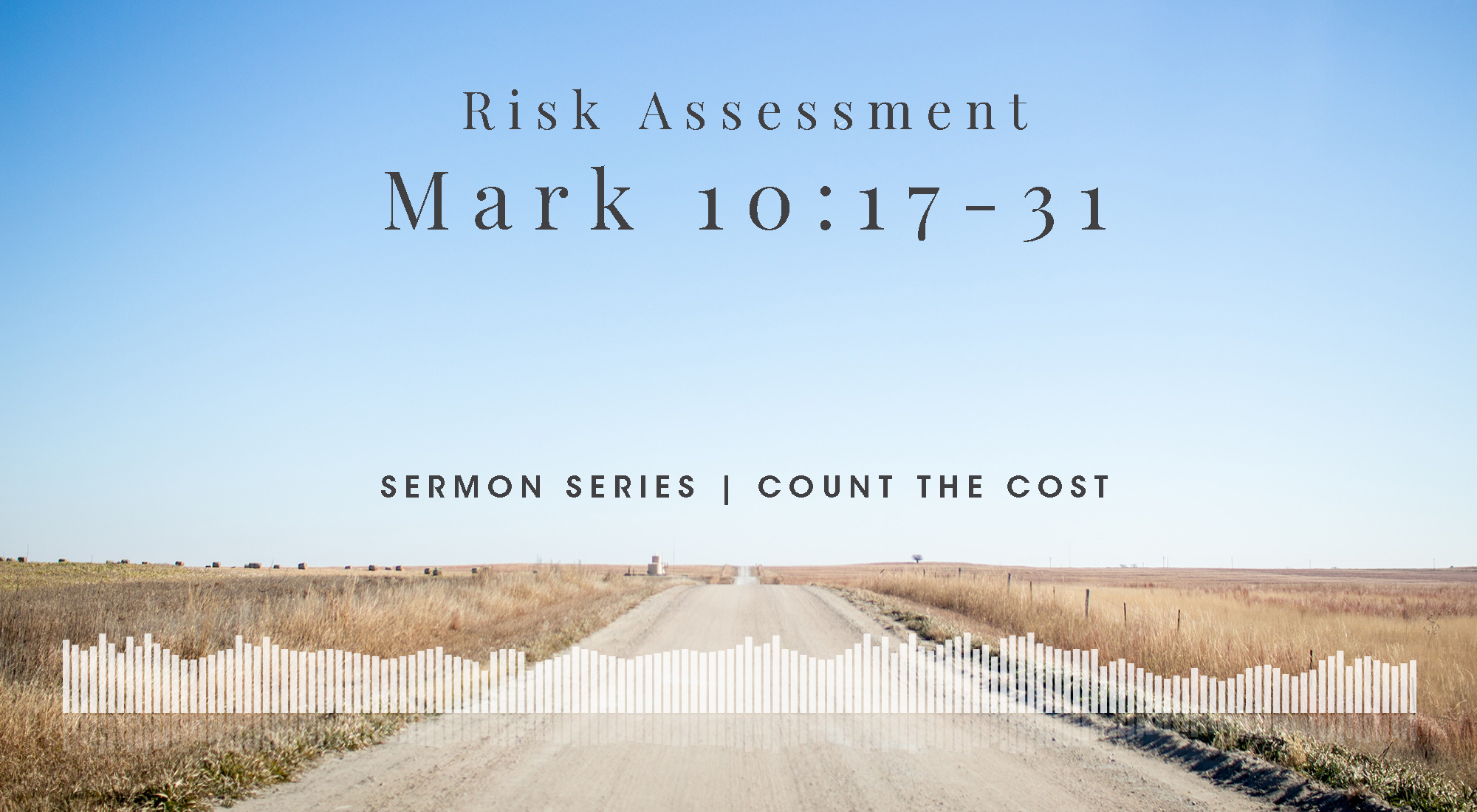 Risk Assessment, Mark 10 From Our Count The Cost Sermon Series
