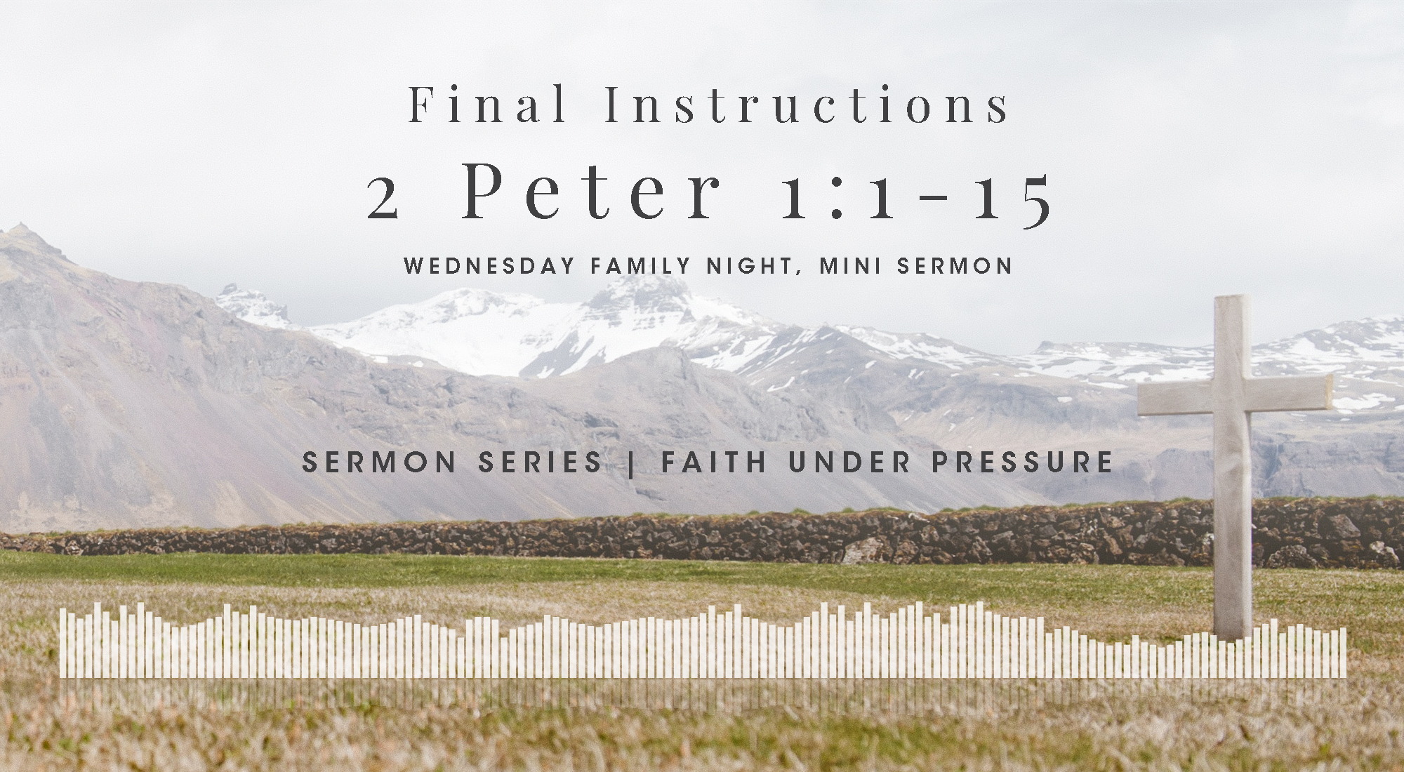 A Mini Bible Study in 2 Peter 1:1-15, From Our Faith Under Pressure Sermon Series, Wyandotte County Christian Church Wednesday Family Night