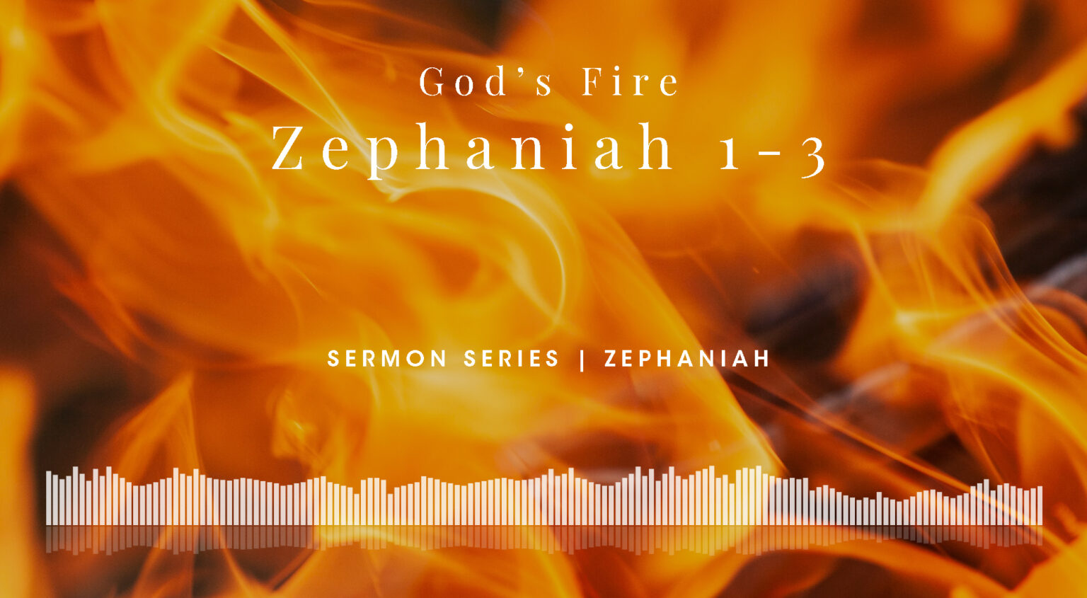 God's Fire Zephaniah 1-3 - Wyandotte County Christian Church