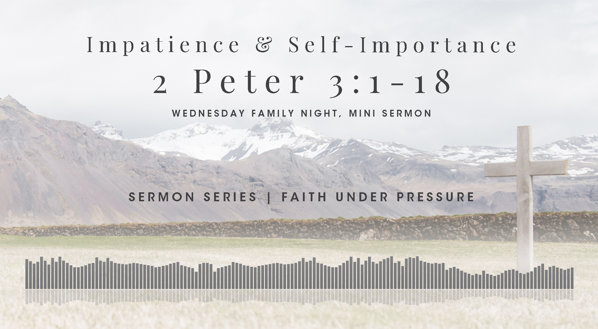 A Mini Bible Study in 2 Peter 3:1-18, From Our Faith Under Pressure Sermon Series, Wyandotte County Christian Church Wednesday Family Night