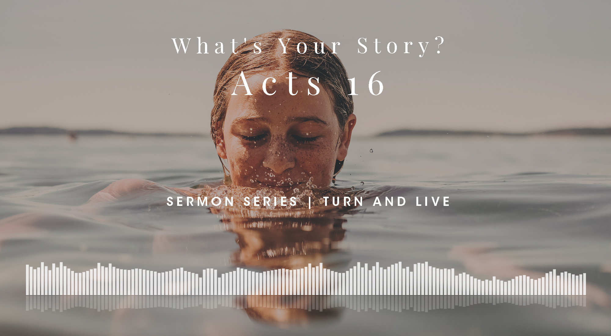 What's Your Story?; Acts 16