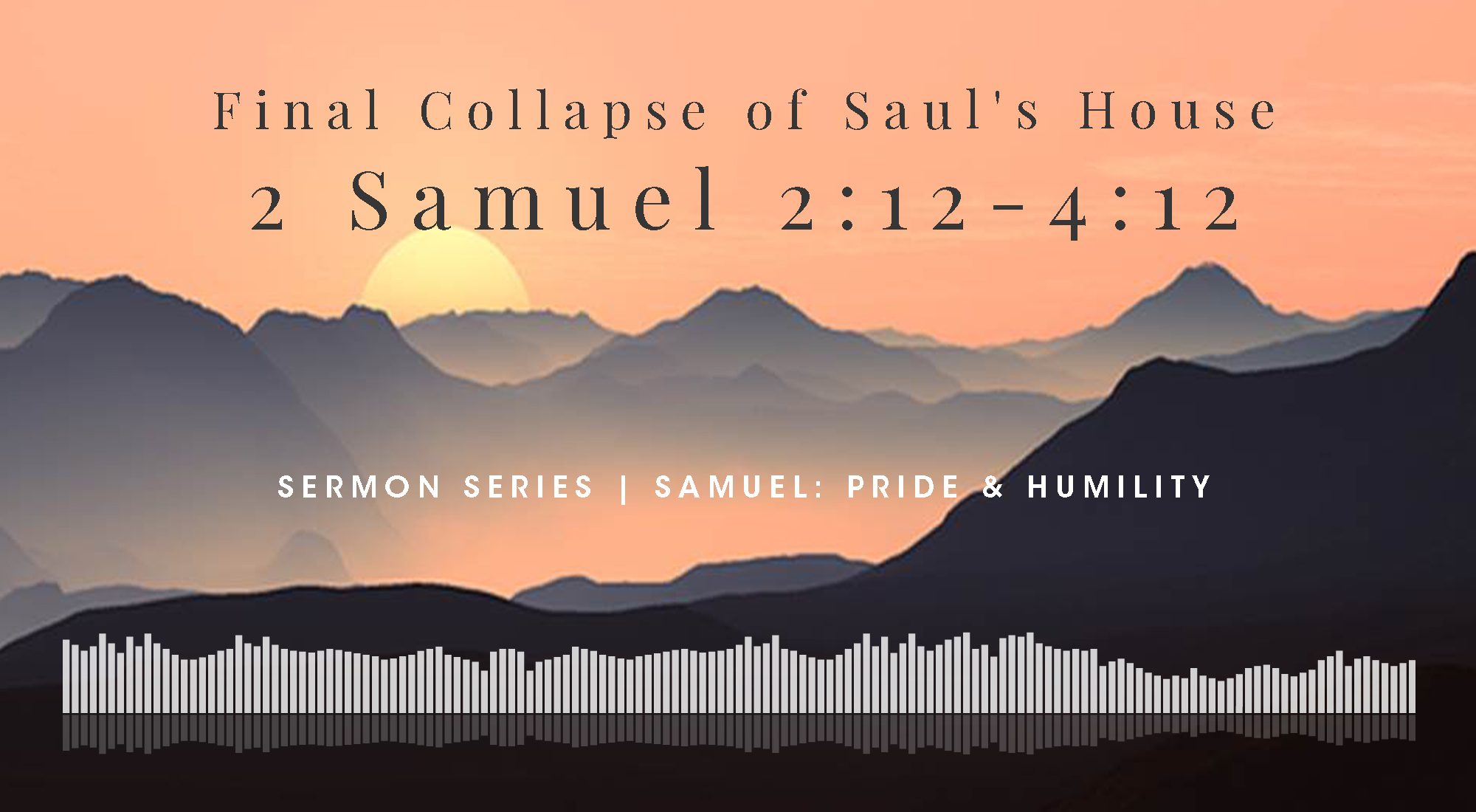 A Mini Bible Study in the Samuel: Pride & Humility Sermon Series, Wyandotte County Christian Church Wednesday Family Night