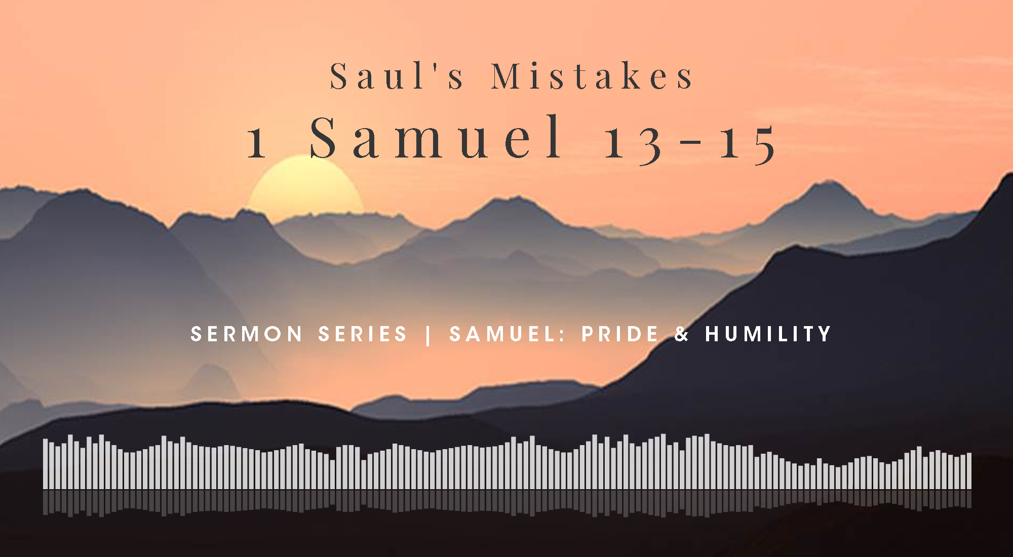 A Mini Bible Study in the Samuel: Pride & Humility Sermon Series, Wyandotte County Christian Church Wednesday Family Night